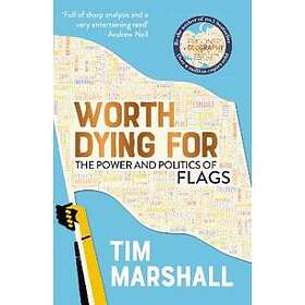 Tim Marshall: Worth Dying for