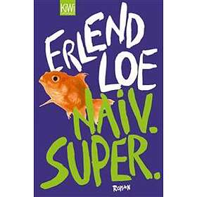 Erlend Loe: Naiv. Super