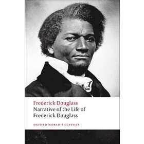 Frederick Douglass: Narrative of the Life Frederick Douglass, an American Slave