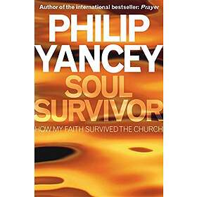 Philip Yancey: Soul Survivor