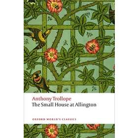 Anthony Trollope: The Small House at Allington
