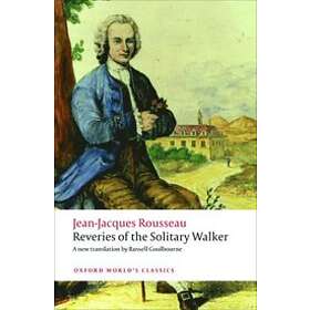 Jean-Jacques Rousseau: Reveries of the Solitary Walker