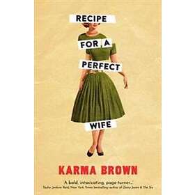 Karma Brown: Recipe for a Perfect Wife