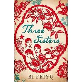 Bi Feiyu: Three Sisters