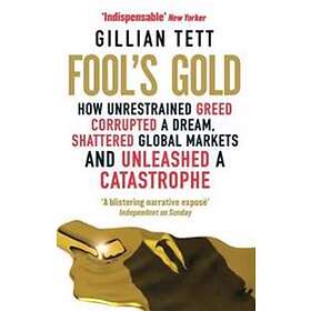 Gillian Tett: Fool's Gold
