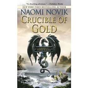 Naomi Novik: Crucible Of Gold