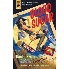Daniel Kraus: Blood Sugar
