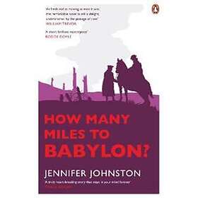 Jennifer Johnston: How Many Miles to Babylon?