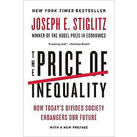 Joseph E Stiglitz: The Price of Inequality