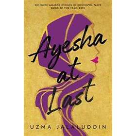 Uzma Jalaluddin: Ayesha at Last