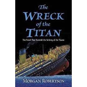 Morgan Robertson: The Wreck of the Titan