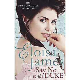 Eloisa James: Say No to the Duke
