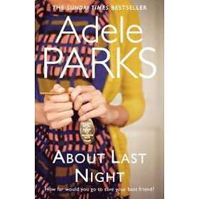 Adele Parks: About Last Night