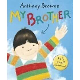 Anthony Browne: My Brother