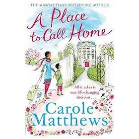 Carole Matthews: A Place to Call Home