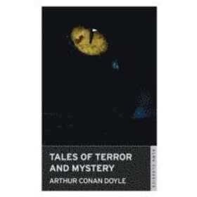 Arthur Conan Doyle: Tales of Terror and Mystery