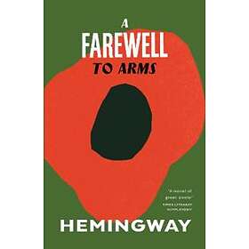 Ernest Hemingway: A Farewell to Arms