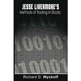 Richard D Wyckoff, Jesse Livermore: Jesse Livermore's Methods of Trading in Stocks