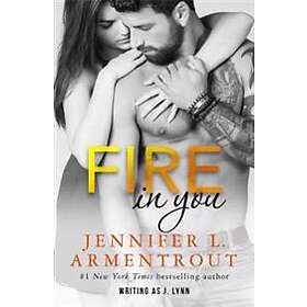 Jennifer L Armentrout, J Lynn: Fire In You