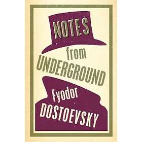 Fyodor Dostoevsky: Notes from Underground