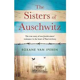 Roxane van Iperen: The Sisters of Auschwitz