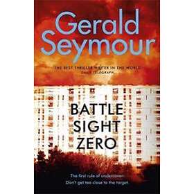 Gerald Seymour: Battle Sight Zero