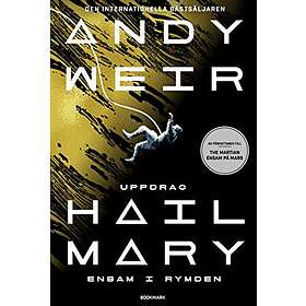 Andy Weir: Uppdrag Hail Mary ensam i rymden