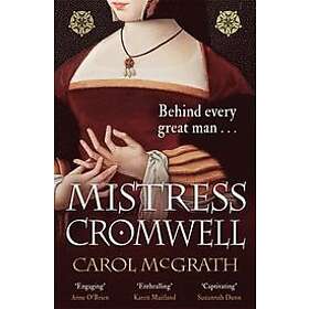 Carol McGrath: Mistress Cromwell