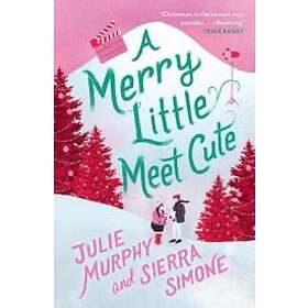 Julie Murphy, Sierra Simone: A Merry Little Meet Cute