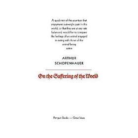 Arthur Schopenhauer: On the Suffering of World