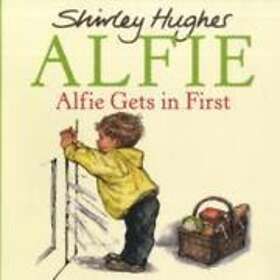 Shirley Hughes: Alfie Gets in First