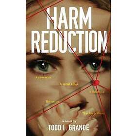 Todd Grande: Harm Reduction