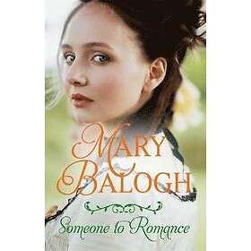 Mary Balogh: Someone to Romance