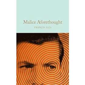 Francis Iles: Malice Aforethought