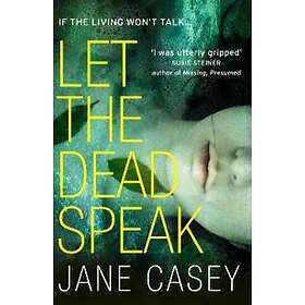 Jane Casey: Let the Dead Speak
