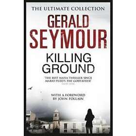 Gerald Seymour: Killing Ground
