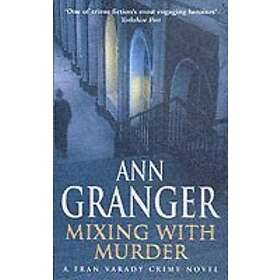 Ann Granger: Mixing With Murder (Fran Varady 6)