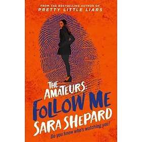 Sara Shepard: Follow Me