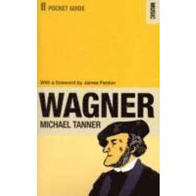 Dr Michael Tanner: The Faber Pocket Guide to Wagner