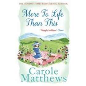 Carole Matthews: More to Life Than This