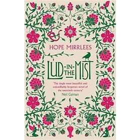 Hope Mirrlees: Lud-In-The-Mist