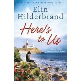 Elin Hilderbrand: Here's to Us
