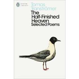 Tomas Transtroemer: The Half-Finished Heaven