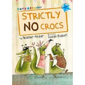 Heather Pindar: Strictly No Crocs