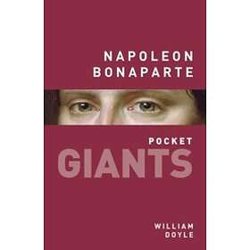 William Doyle: Napoleon Bonaparte: pocket GIANTS
