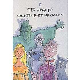 Ted Hughes: Collected Plays for Children