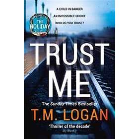 T M Logan: Trust Me