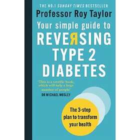 Professor Roy Taylor: Your Simple Guide to Reversing Type 2 Diabetes