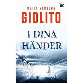 Malin Persson Giolito: I dina händer