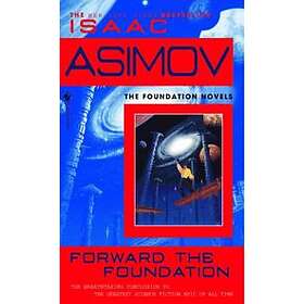 Isaac Asimov: Forward The Foundation